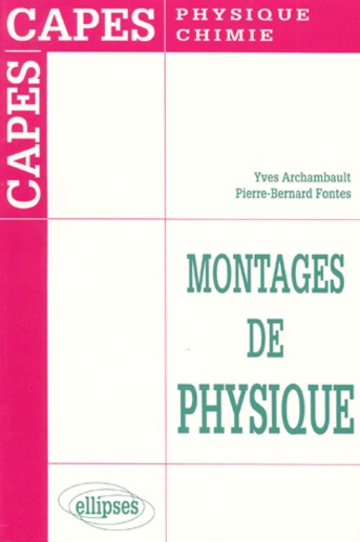 Emprunter Montages de physique. CAPES de physique et chimie livre