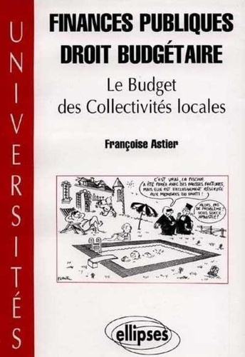 Emprunter Finances publiques, droit budgétaire. Le budget des collectivités locales livre