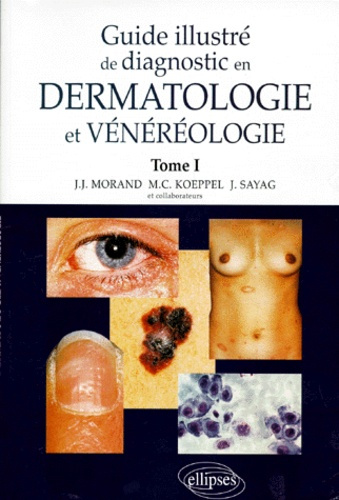 Emprunter GUIDE ILLUSTRE DE DIAGNOSTIC EN DERMATOLOGIE ET VENEREOLOGIE. Tome 1 livre