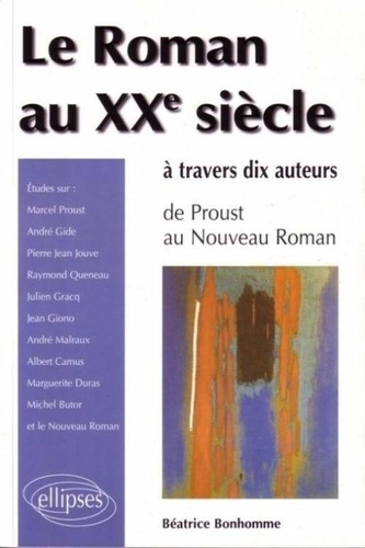 Emprunter Le roman au XXe siècle à travers dix auteurs de proust au Nouveau Roman livre