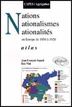 Emprunter NATIONS, NATIONALISMES, NATIONALITES EN EUROPE DE 1850 A 1920. Atlas livre
