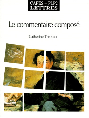 Emprunter LE COMMENTAIRE COMPOSE. Capès PLP2, Lettres livre