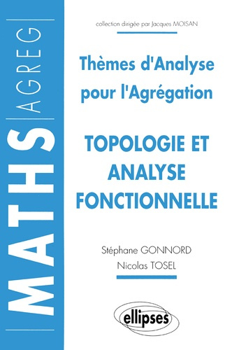 Emprunter THEMES D'ANALYSE POUR L'AGREGATION. Topologie, analyse fonctionnelle livre