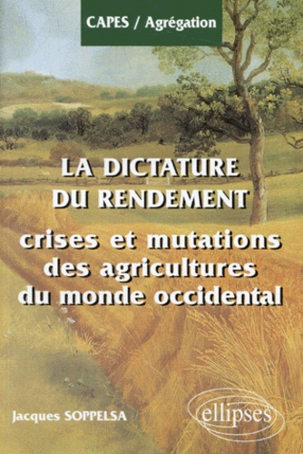 Emprunter LA DICTATURE DU RENDEMENT. Crises et mutations des agricultures du monde occidental livre