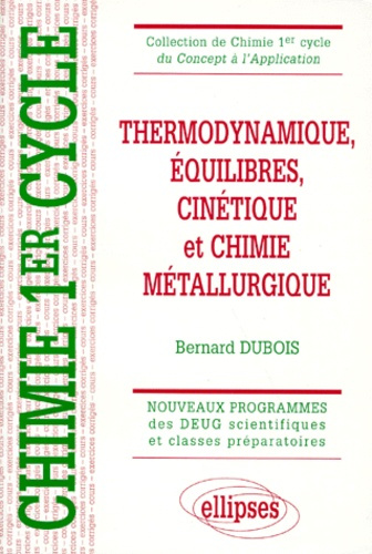 Emprunter Thermodynamique, équilibres, cinétique et chimie métallurgique. Cours et exercices corrigés livre
