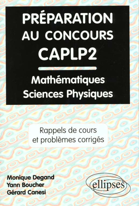 Emprunter PREPARATION AU CONCOURS CAPLP2. Rappels de cours et problèmes corrigés de mathématiques, physique et livre