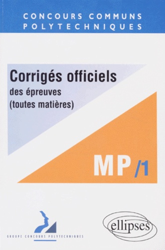Emprunter CORRIGES OFFICIELS DES EPREUVES. Tome 1, Toutes matières, Filière MP 1997 livre