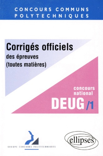 Emprunter CORRIGES OFFICIELS DES EPREUVES. Tome 1, Toutes matières, Concours national DEUG 1997 livre