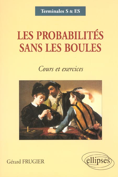 Emprunter Les probabilités sans les boules terminales S/ES. Cours et exercices livre