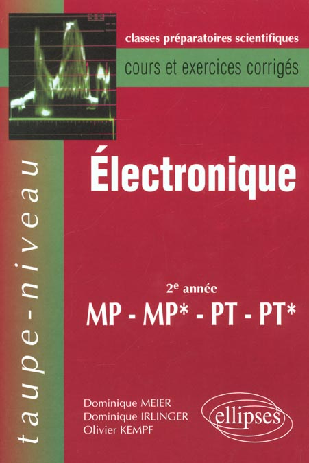 Emprunter ELECTRONIQUE MP MP* PT PT* 2EME ANNEE. Cours et exercices corrigés livre