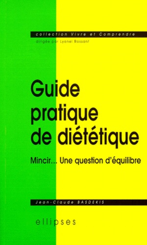 Emprunter GUIDE PRATIQUE DE DIETETIQUE. Mincir... une question d'équilibre livre