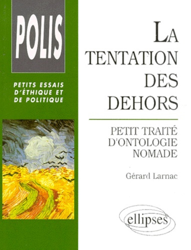 Emprunter LA TENTATION DES DEHORS. Petit traité d'ontologie nomade livre