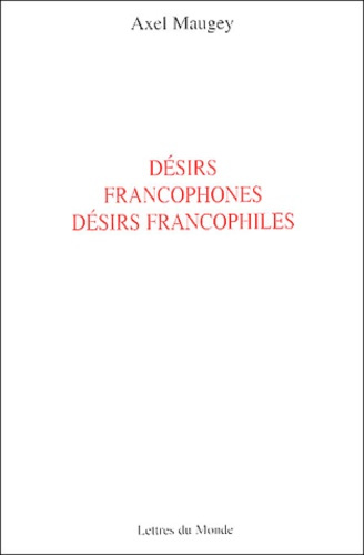 Emprunter DESIRS FRANCOPHONES ET FRANCOPHILES livre