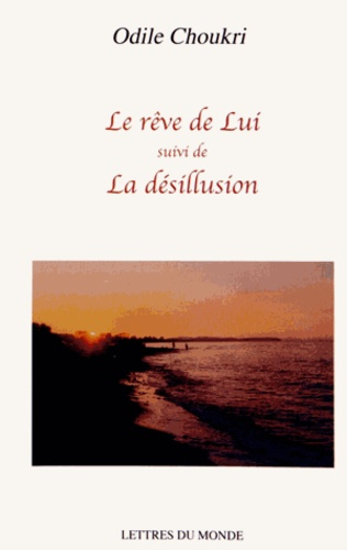 Emprunter LE REVE DE LUI SUIVI DE LA DESILLUSION livre
