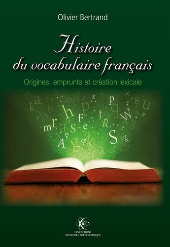 Emprunter Histoire du vocabulaire français. Origines, emprunts et création lexicale livre