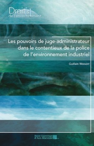 Emprunter Les pouvoirs de juge-administrateur dans le contentieux de la police de l’environnement industriel livre