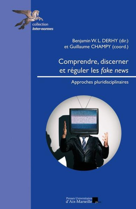 Emprunter Comprendre, discerner et réguler les fake news. Approches pluridisciplinaires livre