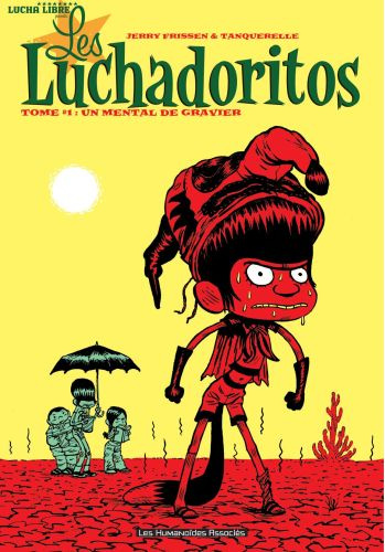 Emprunter Les Luchadoritos Tome 1 : Un mental de gravier livre