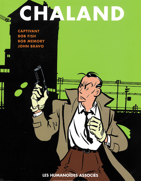 Emprunter Intégrale Chaland Tome 3 : Captivant ; Bob Fish ; Bob Memory ; John Bravo livre