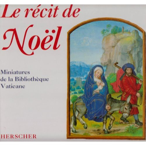 Emprunter Le récit de Noël. Miniatures de la Bibliothèque vaticane livre