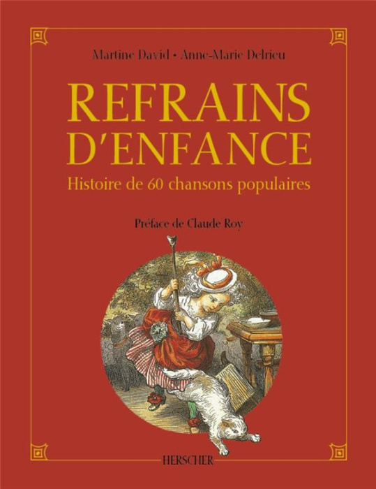 Emprunter Refrains d'enfance. Histoire de 60 chansons populaires livre
