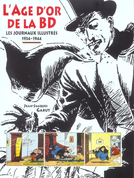 Emprunter L'âge d'or de la BD. Les journaux illustrés 1934-1944 livre