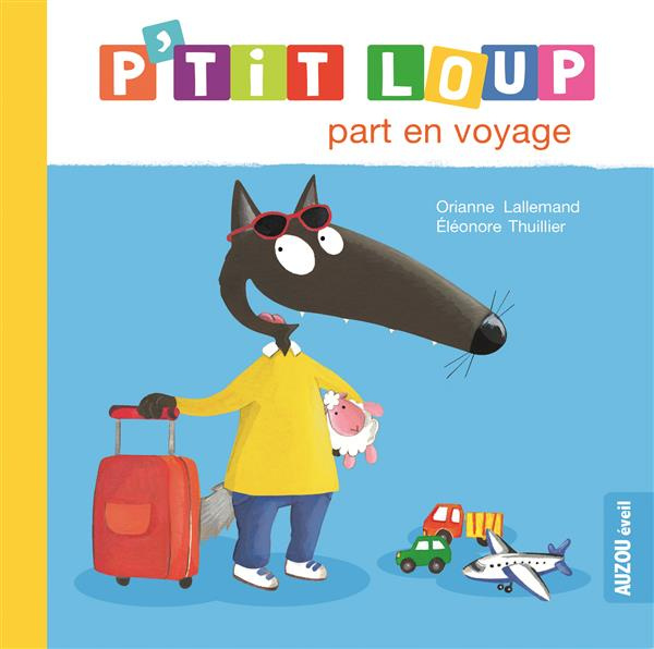 Emprunter P'tit Loup : P'tit Loup part en voyage livre