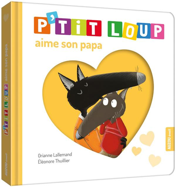 Emprunter P'tit Loup : P'tit Loup aime son papa livre