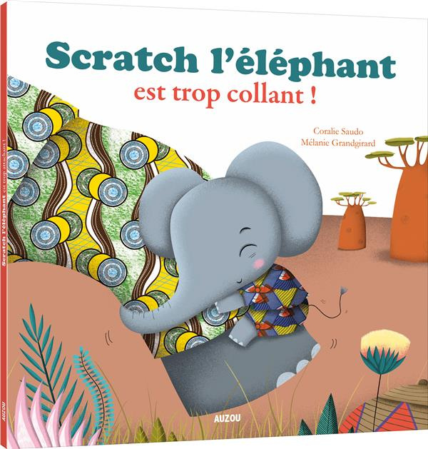 Emprunter Scratch l'éléphant est trop collant ! livre