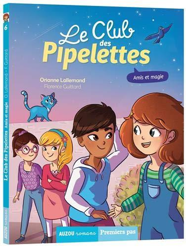 Emprunter Le club des pipelettes Tome 6 : Amis et magie livre