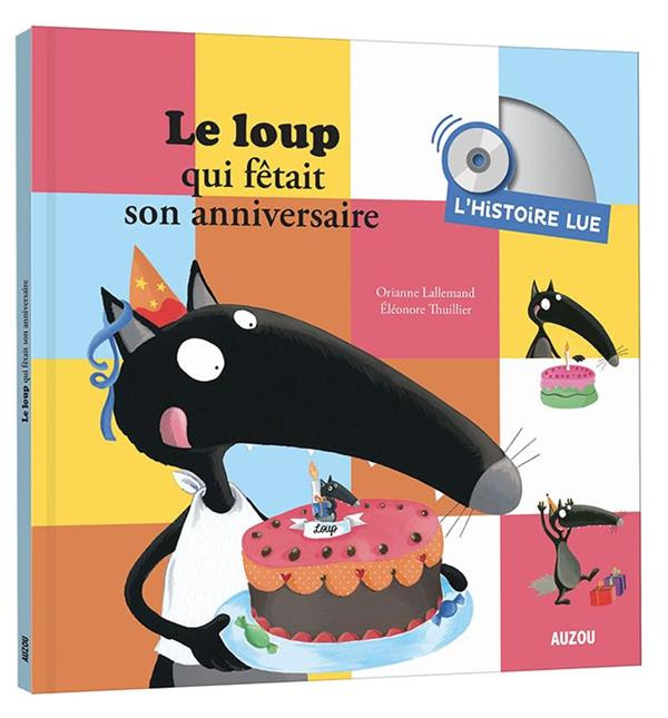 Emprunter Le loup qui fêtait son anniversaire. L'histoire lue, avec 1 CD audio livre