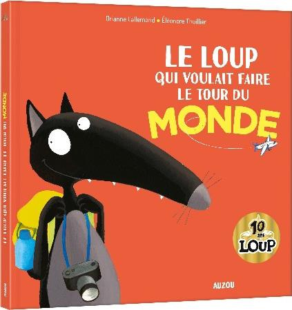 Emprunter Le Loup qui voulait faire le tour du monde. Edition collector livre