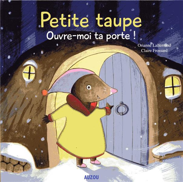 Emprunter P'tit Loup : Petite taupe, ouvre-moi ta porte ! livre