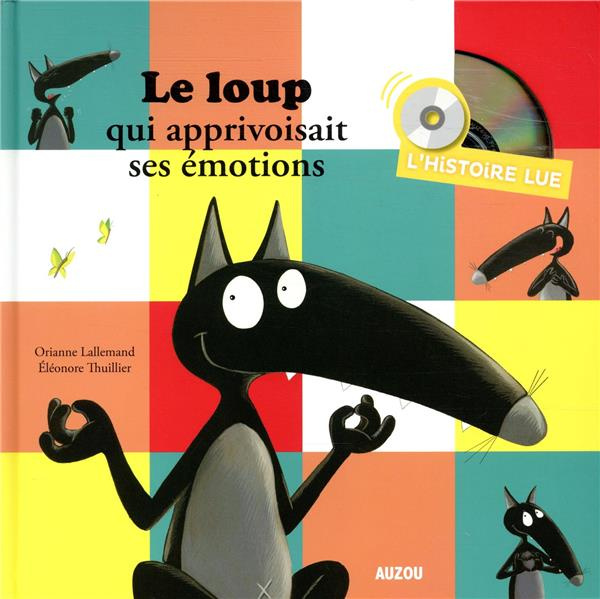 Emprunter Le loup qui apprivoisait ses émotions. Avec 1 CD audio livre