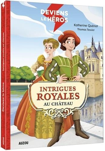 Emprunter Deviens le héros : Intrigues royales au château livre