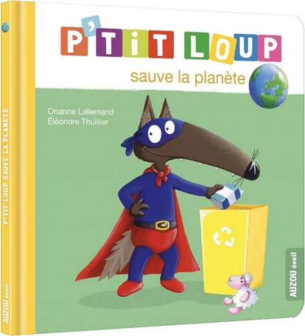 Emprunter P'tit Loup : P'tit Loup sauve la planète livre