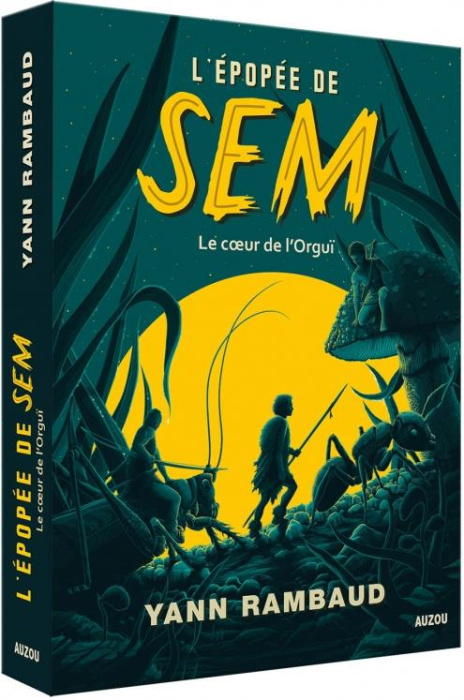 Emprunter L'épopée de Sem Tome 2 : Le coeur de l'Orguï livre