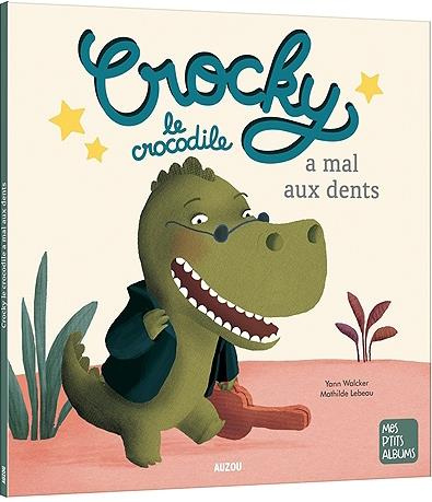 Emprunter Crocky le crocodile a mal aux dents livre