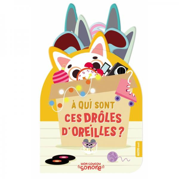 Emprunter A qui sont ces drôles d'oreilles ? livre