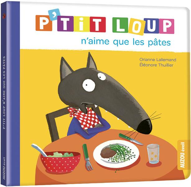 Emprunter P'tit Loup : P'tit Loup n'aime que les pâtes livre