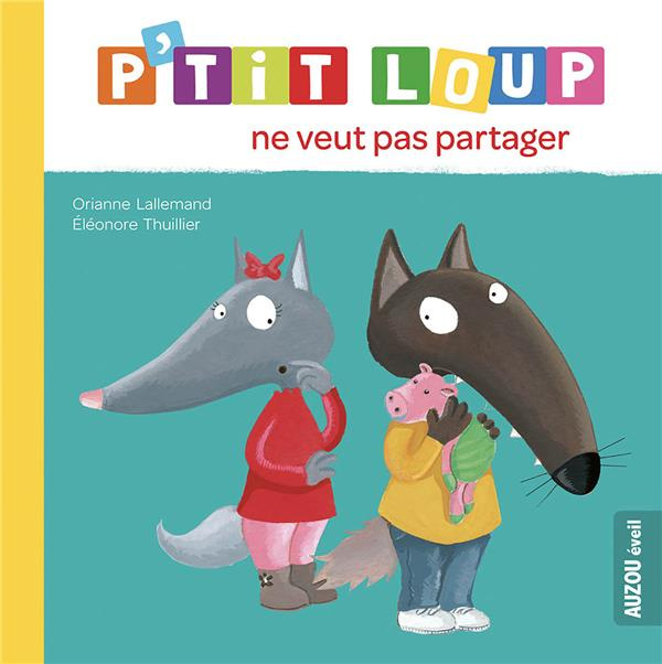 Emprunter P'tit Loup : P'tit loup ne veut pas partager livre