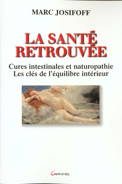 Emprunter La santé retrouvée. Cures intestinales et naturopathie, Les clés de l'équilibre intérieur livre