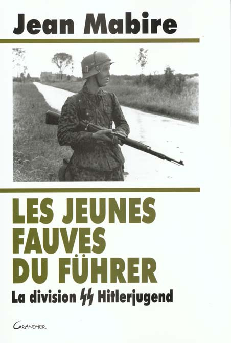 Emprunter Les jeunes fauves du Führer. La division SS Hitlerjugend livre