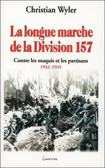 Emprunter La longue marche de la Division 157. Contre les maquis et les partisans (1942-1945) livre