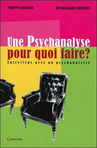 Emprunter Une psychanalyse pour quoi faire. Entretiens avec un psychanalyste livre