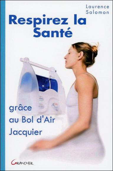 Emprunter Respirez la santé . Grâce au Bol d'Air Jacquier livre