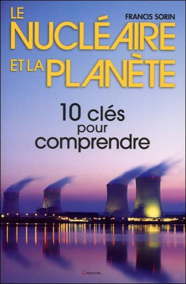 Emprunter Le nucléaire et la planète. Dix clés pour comprendre livre