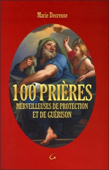 Emprunter 100 prières merveilleuses de protection et de guérison livre