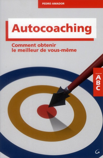 Emprunter Autocoaching. Comment obtenir le meilleur de vous-même livre