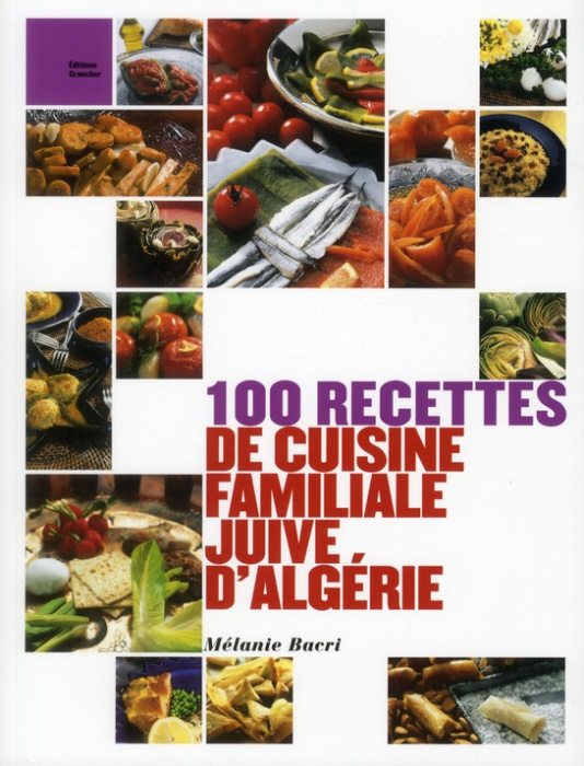 Emprunter 100 recettes de cuisine familiale juive d'Algérie livre